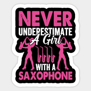 Never underestimate a GIRL with a saXOPHONE Sticker